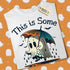 This is Some Boo Sheet T-Shirt-Unisex